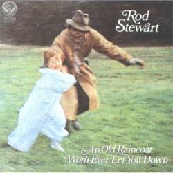 Rod Stewart : An Old Raincoat Won't Ever Let You Down